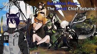 [VRumbler] BaLuMon PLAYS Arknights #24 [The great chief returns]