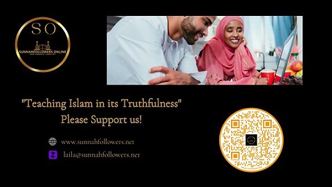 Teaching Islam in its Truthfulness Please Support us!