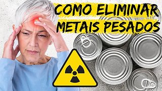 Como Eliminar METAIS PESADOS do Organismo