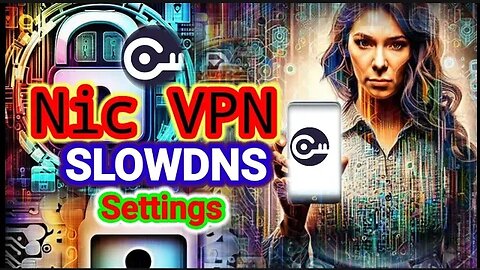 Nic VPN SLOWDNS Settings | Tutorial
