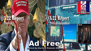 X22 Report-3407-Trump Sets New Economy Nar.-Global Outage-Crowdstrike-Sum Of All Fears-Ad Free!