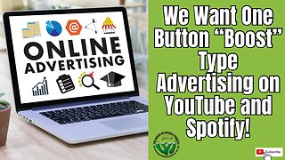 We Want One Button “Boost” Type Advertising on YouTube and Spotify!