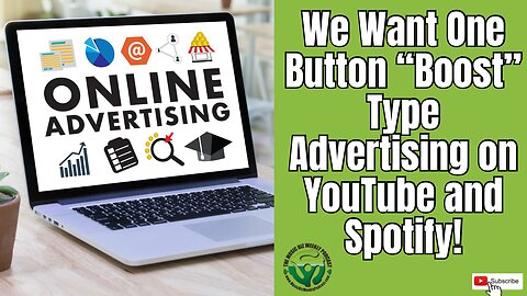 We Want One Button “Boost” Type Advertising on YouTube and Spotify!