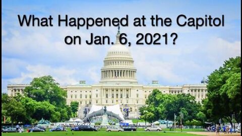 What happened at the Capitol on 6 January 2021 (21 minute expose)
