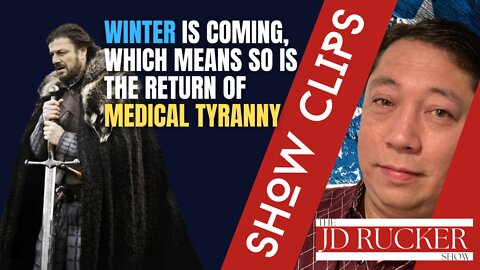 Winter Is Coming, Which Means So Is the Return of Medical Tyranny