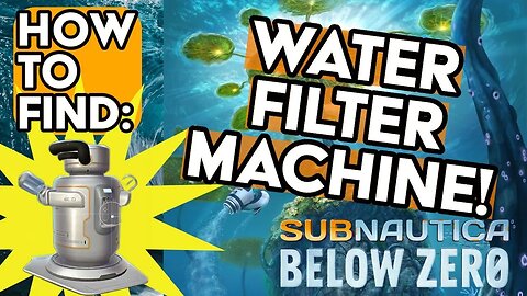 Subnautica Below Zero Water Filter Location 2023!