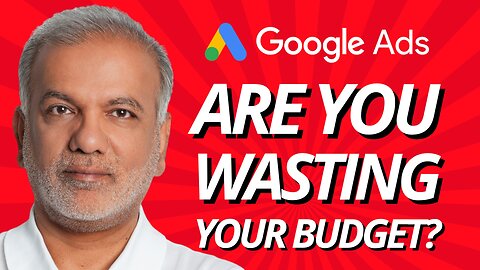 Do You Feel Like You Are Wasting Your Google Ads Budget?