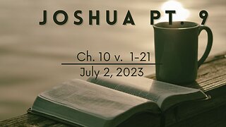 Joshua, Part 9