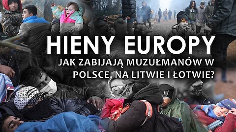 Hieny Europy! Jak zabijają muzułmanów w Polsce, na Litwie i Łotwie? Film ATN