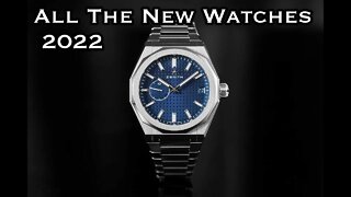 All The New Watches Of 2022 so Far