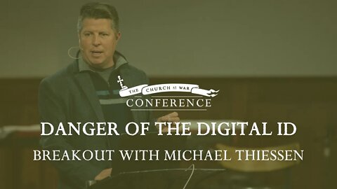 Church at War Breakout: Danger of the Digital ID with Michael Thiessen