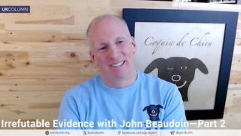 Irrefutable Evidence with John Beaudoin—Part 2