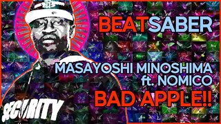 (beat saber) masayoshi minoshima ft. nomico - bad apple!! (nhato remix) [mapper: bloodcloak]