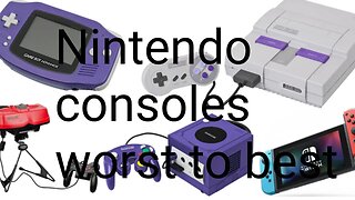 Nintendo consoles worst to best