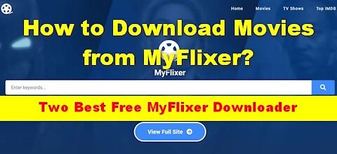 Free MyFlixer Downloader | How to Free Download Movies from MyFlixer