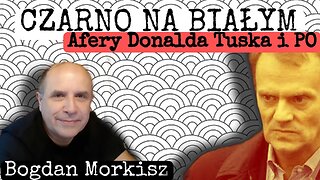 Czarno na białym - Afery Donalda Tuska i PO