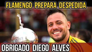 CONFIRMADO! FLAMENGO PREPARA JOGO DE DESPEDIDA PARA DIEGO ALVES É TRETA!!!