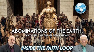 Abominations of the Earth | Inside the Faith Loop