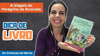 Dica de Livro - As Crônicas de Nárnia - A viagem do Peregrino da Alvorada - Livro 5