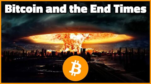 Bitcoin and the End Times