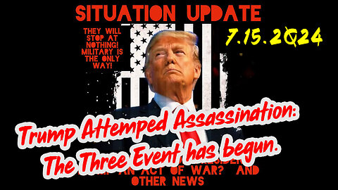 Situation Update 7-15-2Q24 ~ Q Drop + Trump u.s Military - White Hats Intel ~ SG Anon Intel