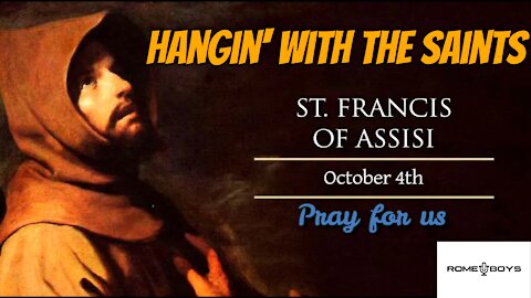 Hang'n with the Saints: St. Francis of Assisi