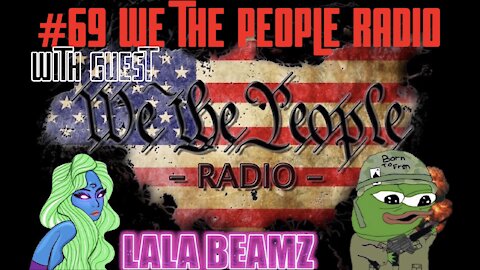 #69 We The People Radio w/ Lala Beamz - Born to Fren