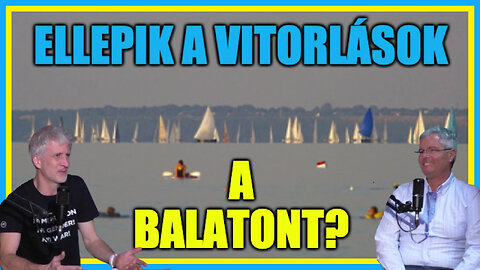 Ellepik a vitorlások a Balatont? - Hobbista Hardcore 24-01-19/2; Litkey Farkas