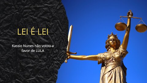 🔴 LEI É LEI - Kassio Nunes não votou a favor de LULA