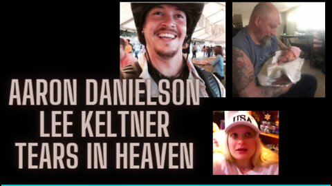 #NeverForget Lee Keltner & Aaron Danielson: Tears in Heaven I A Vermont Red Pill Flashback