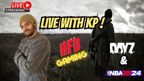 Join KP for some fun on DAYZ Community server $! | & then a run around on NBA 2K24
