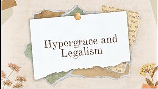 Hypergrace and Legalism