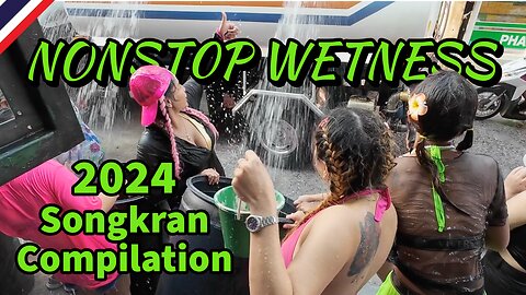 2024 Songkran Water Festival Compilation