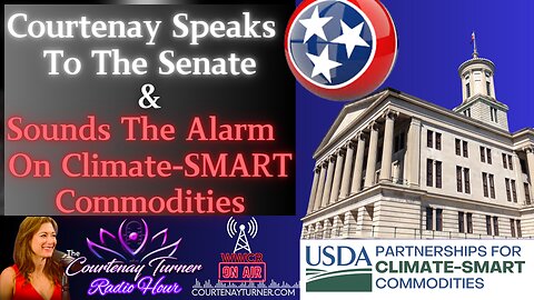 Speaking To The Senate & Breakdown of Climate SMART Commodities | Courtenay Turner Radio Hour