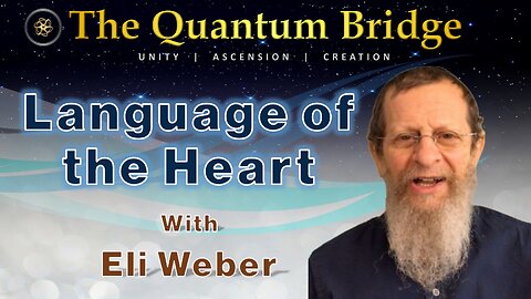 Eli Weber (Kabbalah Guru) - Language of the Heart