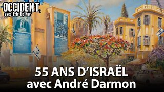 OCCIDENT - 55 ANS D'ISRAËL avec ANDRÉ DARMON