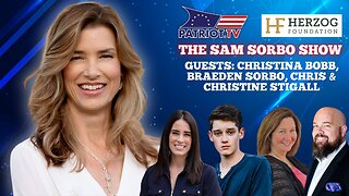 The Sam Sorbo Show with Christina Bobb, Braeden Sorbo, Chris & Christine Stigall