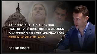 𝐉𝐎𝐇𝐍⚔️𝐒𝐓𝐑𝐀𝐍𝐃 testimony at Rep. Matt Gaetz 6.13.23 Hearing on J6 Fraud & Government Weaponization