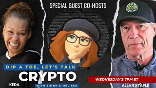 EP23 Dip A Toe, Let's Talk Crypto! | Special Guests Allan Staple & Keda