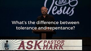 What’s the difference between tolerance and repentance?