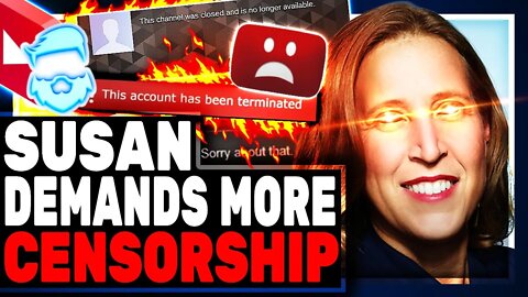 It's Time To FIRE Youtube CEO Susan Wojcicki After This INSANE Statement