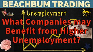 What Companies may Benefit from Higher Unemployment?