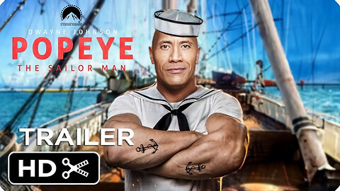 POPEYE THE SAILOR MAN Live Action Movie – Full Teaser Trailer – Dwayne Johnson Update & Release Date