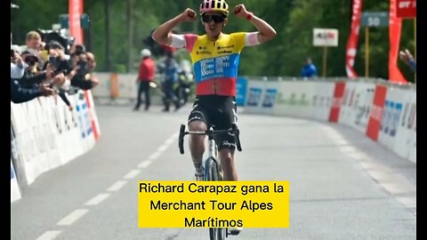 Richard Carapaz es un maestro / Gana la carrera Merchant Tour Classic Alpes Marítimos.