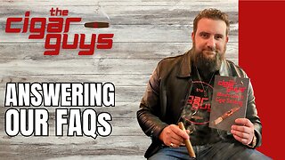 29. Answering The Most Commonly Asked Question | The Cigar Guys Podcast