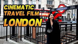 London Cinematic Travel Video - Cinematic Travel Video - Cinematic Short Film - London Nightlife