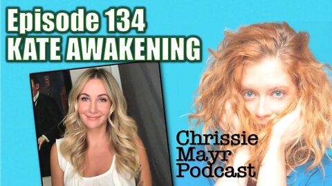CMP 134 - Kate Awakening - Reasons to Wake Up, Why Guilt is Glue, Energy War