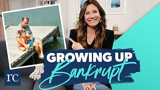 Lessons From Growing Up Bankrupt