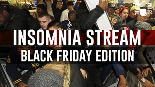 INSOMNIA STREAM: BLACK FRIDAY EDITION