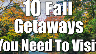 10 Fall Getaways You Need to Visit